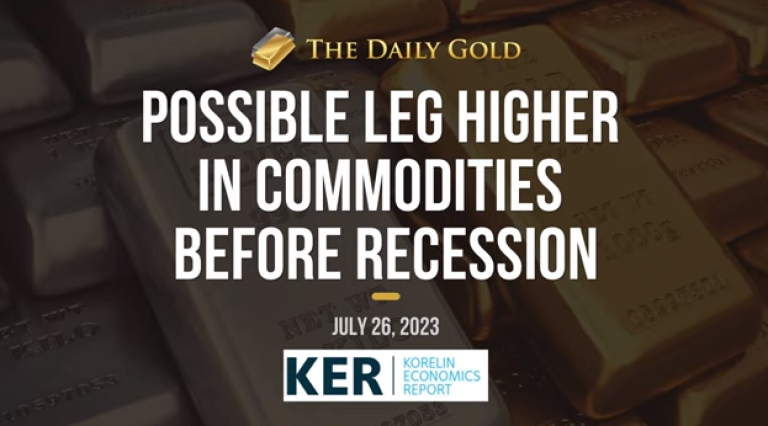 Possible Leg Higher in Commodities Before Recession